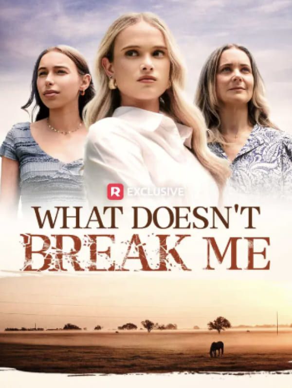 What Doesn't Break Me